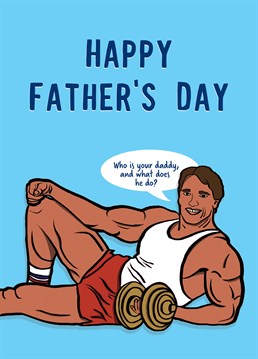 Put on your best accent and have your Dad in stitches on Father's Day with this iconic Arnold Schwarzenegger line. Designed by Foggish.
