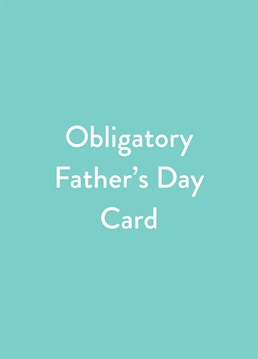 Congrats, you remembered! Do the bare minimum and collect your brownie points for effort with this funny Father's Day card by Foggish.