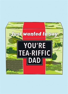 What do dad's and a good cuppa tea have in common? They can both solve anything, the perfect Birthday card for all tea-riffic dad's out there.