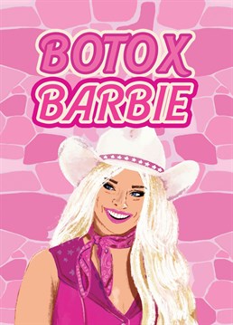 Hi Barbie! Send this Barbie inspired birthday card to your favourite botox queen and wish them a happy birthday or just as a thankyou, it'll be sure to put a smile on their face (even if it doesn't show). Designed by Foggish.