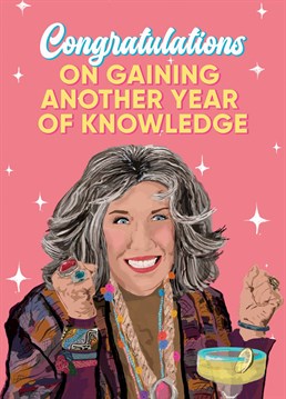 Send this birthday card and congratulate them on gaining another year of knowledge, perfect for all fans of TV sitcom Grace and Frankie. Designed by Foggish.