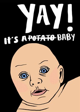 Baby's either look like old men or potatoes, so send this silly card by Foggish to the happy new parents.