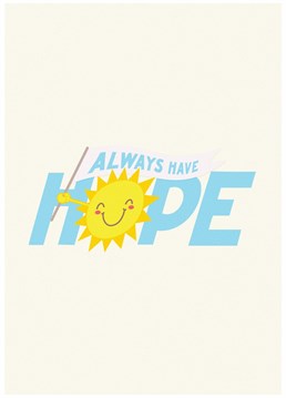 Always Have Hope Card. Send your friend this Motivation Congratulations card by Fighty Pants