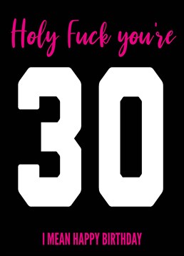 You can barely believe they're turning 30, so let them know how crazy it is with this 30th birthday card by Filthy Sentiments.