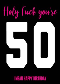 Mother of God, they're 50 years young! Be sure to let them know it with this brilliant 50th birthday card by Filthy Sentiments.