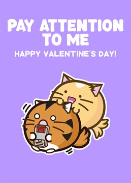 Happy Valentine's day from the Fuzzballs. Now pay attention to me, it's my special day! Designed by Fuzzballs.co