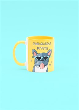 Fabulous Bitch Frenchie Mug. Send them something a little cheeky with this brilliant Scribbler gift and trust us, they won't be disappointed!