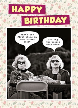 Giving the best advice about the first thing to do on your bucket list being to 'fill the bucket with wine' makes this card a perfect send to anyone who likes a drop of the 'lady petrol' . A perfect send for a gal pal. Designed by the new kids on the humour block fockcards.com - it really is funny as fock.