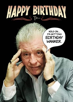 Who can forget the dubious 'psychic' Derek Acorah. This card features Derek communicating with the spirit world regarding who the birthday greetings are for. Unfortunately they are for a 'Birthday Wanker' . A great fun card for a close friend or relative with a good sense of humour. Designed by the new kids on the humour block fockcards.com and as usual it's as 'funny as fock'