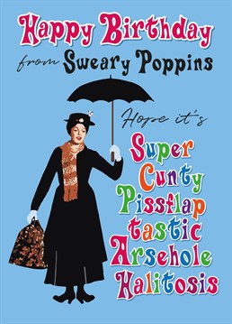 This is a very sweary birthday card from Sweary Poppins and sure to delight those who like a card that turns the air blue. From those new kids on the humour block fockcards.com - it really is 'funny as fock'