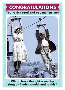 'Who'd have thought a cheeky shag on Tinder would have led to this' is the hilarious caption of this engagement card for a couple who 'swiped right' From the new kids on the humour block fockcards.com