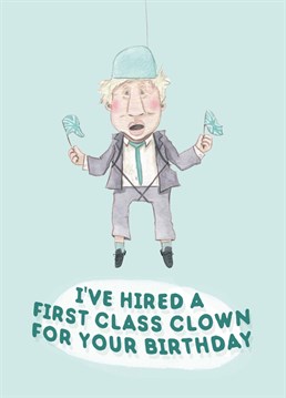 And we've heard he's cheap too. Whatever you do, don't send this to someone who's scared of clowns, they'll be absolutely terrified! Birthday design by The Grey Earl.