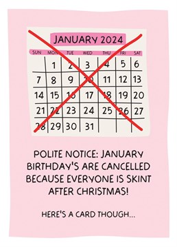 A loved ones birthday in January? Send them some birthday commiserations with this funny cancelled January birthdays, birthday card!
