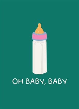 Send your congratulations to the new parents with this funny, 'Oh Baby. Baby' card.