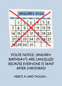 Loved one with a January birthday? Save pennies on presents with this funny cancelled January birthdays, birthday card!
