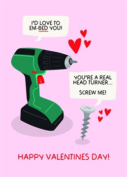 I'd Love To Embed You - You're A Real Head Turner, Screw Me!    The perfect balance of cheek, naughty and funny Valentines Day Card!