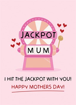 Did you hit the Mum Jackpot? Let her know with this cute Mum Jackpot Slot Machine Mothers Day Card!