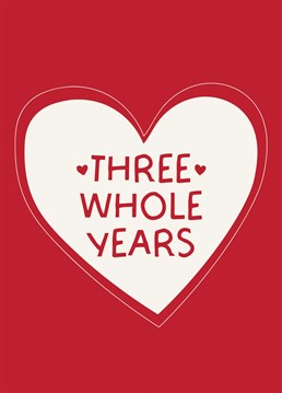 Cute 'Three Whole Years' Love Heart Anniversary Card, perfect for your Third Anniversary.