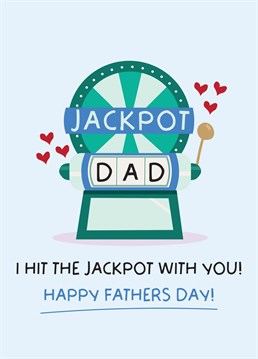 Did you hit the Dad jackpot? Let him know with this cute Fathers Day Card!