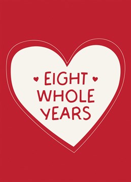 Celebrate 'Eight Whole Years' with this cute, anniversary card!