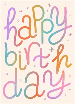 Send birthday cheer with this funky gradient typography card to a friend or a loved one.