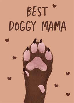 For all the dog mums out there - a card from the dog! Birthdays, Mother's Day or just to say thank you
