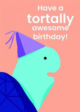 Birthday tortoise wants to give your friends an awesome if a little slow birthday this year. Bright, bright and bold and tortally fun.