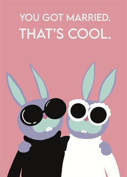 Hey man. Send congrats to two cool kats (or rabbits) that are getting hitched.     Another cute, cool and funny Anniversary card from Emma TK Designs!