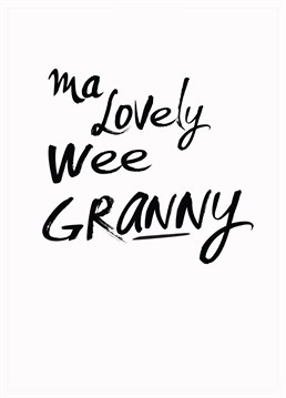 She's a pure gem and she deserves all the love you can give her. Tell her that you'll always be proud to call her yer lovely wee Granny with this sweet Birthday card from Gie It Laldy.