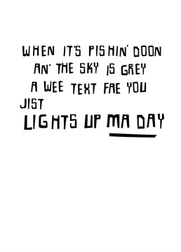 Day = Dreich  Your text = Make me smile