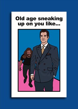 Old age sneaks up on your fast! Almost as fast as Aquaman sneaking up on Superman!
