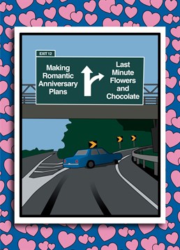 Meme, memes, anniversary, love, heart, romance, romantic, plan, plans, chocolate, chocolates, flower, flowers, car, sign, road