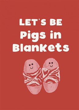 Snuggle up on the sofa and become pigs in blankets i