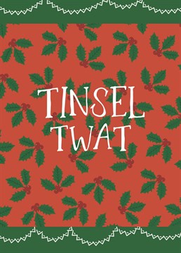 Forget tinsel tits, there's always a tinsel twat in town