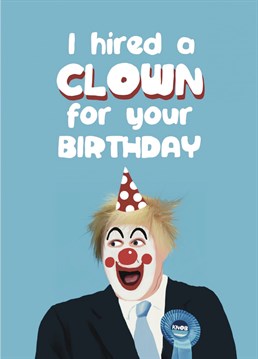 Make your feelings perfectly clear with this clown of a PM birthday card