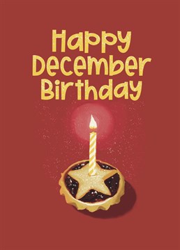 Bring joy and happiness to a December birthday with this candle in a mince pie birthday card
