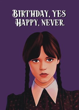 A very unhappy birthday to you! A Wednesday Addams inspired card