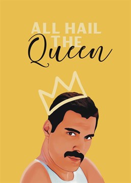 A Queen themed birthday card featuring Freddie Mercury, the greatest Queen of them all