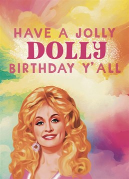 Have yerself a rootin' tootin' Southern Belle of a birthday with this camp as Christmas Dolly Parton Rainbow card