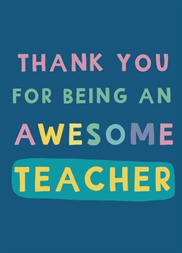 Tell your fave teacher how awesome they are and thank them as you leave for your next adventure