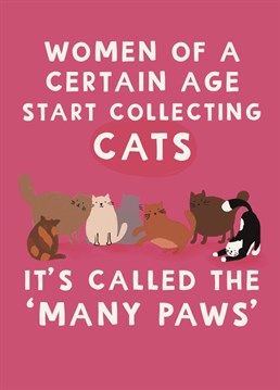 Some women of a certain age love their little furry friends, they're entering their 'many paws' era