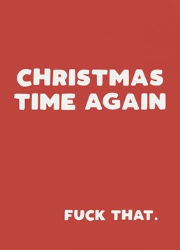 Some people just don't have that happy Christmas spirit... this is the perfect card to send if you're a Christmas Scrooge