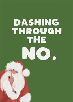 Bah humbug! Christmas can do one. None of your happy festivities thanks, this card is perfect for the Christmas grump