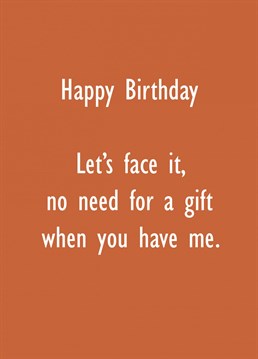 Honest birthday wishes for your nearest and dearest!