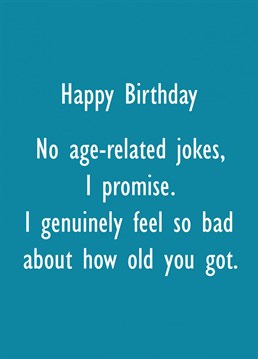 Honest birthday wishes for your nearest and dearest!