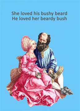 Romeo & Juliet move aside, bushy beard & beardy bush are the new IT couple. Make them laugh with this hilarious Birthday card from Go La La.