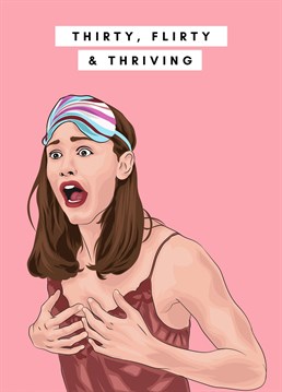 This 30th birthday card is perfect for any fan of the movie 13 Going on 30! The fun, illustrated design features Jenna Rink with the quote "Thirty, Flirty & Thriving." The card is blank inside for your own personalized message.