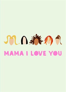 Spice girls inspired. Mama I love you perfect for Mother's Day or Birthday fun simple minimalistic card
