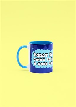 Today Is Going Be Good Day Mug. Send them something a little cheeky with this brilliant Scribbler gift and trust us, they won't be disappointed!