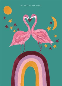 Featuring the words "My Moon My Stars" What better way to send a little love with this loved up pair of Flamingos dancing and smooching on a rainbow.     A cheerful card which is sure to make the recipients smile.    Designed and Illustrated by Hutch Cassidy